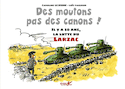 Des moutons, pas des canons !